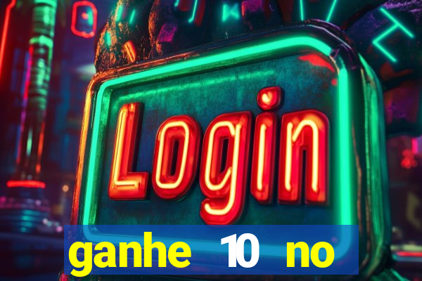 ganhe 10 no cadastro bet